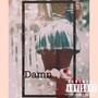 Damn.. (Explicit)