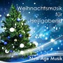 Weihnachtsmusik für Heiligabend, Weihnachtsabend und Silvester mit New Age Musik und Naturgeräusche