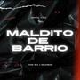 Maldito De Barrio (feat. Piero Maya) [Explicit]