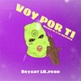 Voy Por Ti (Explicit)