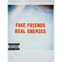 Fake Friends Real Enemies (Explicit)