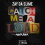 Catch Me A Load (Explicit)