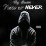 Now Or Never (Explicit)