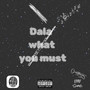 Dala What You Must