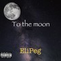 To The Moon (Explicit)