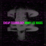 Cheap Technology