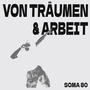 Von Träumen & Arbeit (Explicit)