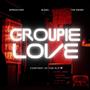 Groupie Love (feat. BLAke+ & The SirAnt)