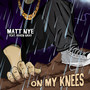 On My Knees (Explicit)