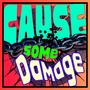 Cause Some Damage (Explicit)