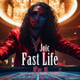 Fast Life