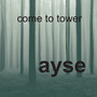 Come to Tower