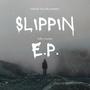 SLIPPIN EP