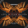 Love In Slow Motion