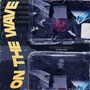 On The Wave (Explicit)