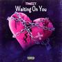 Waiting On You (Explicit)