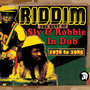 Riddim - The Best Of Sly & Robbie In Dub 1978-1985