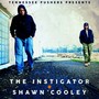 The Instigator & Shawn Cooley