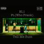 Tell Me Sum (feat. WhoFrank) [Explicit]