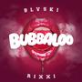 Bubbaloo (feat. Rixxi)