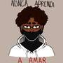 NUNCA APRENDI A AMAR (Explicit)