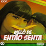 melô de então senta (Explicit)