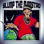 Slump The Maestro (Explicit)