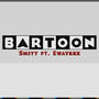 Bartoon (feat. Smitt) [Explicit]