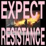 Expect Resistance