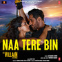 Naa Tere Bin (From 