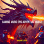 Gaming Music Epic Adventure Quest