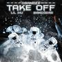 Take Off (feat. Lil Mu & Bandodag) [Explicit]