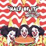 HALF OF IT (feat. Mike Slap) [Explicit]