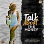 Talk About The Money (feat. Stunna_23, Bongza Da Djy, Ovee swagzz, Mellow Dee, Motswako Nton Nton & Smxll Manxane)