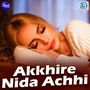 Akkhire Nida Achhi (Female Version)