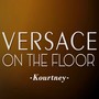 Versace on the Floor