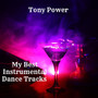 Tony Power (My Best Instrumental Dance Tracks)