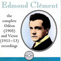 CLEMENT, Edmond: Complete Odeon (1905) and Victor (1911-13) Recordings