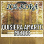Quisiera Amarte Menos