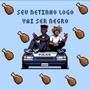 Seu Netinho Logo Vai Ser Negro (Explicit)