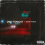 Only Tonight (Explicit)