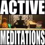 Active Meditations