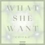 What She Want (Explicit)