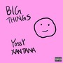 BIG THINGS (Explicit)