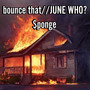 Bounce that//june who?