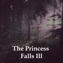 The Princess Falls Ill