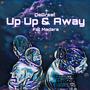 Up Up & Away (feat. Fat Madara) [Explicit]