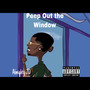 Peep Out the Window (Explicit)