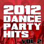 2012 Dance Party Hits, Vol. 2