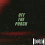 Off The Porche (Explicit)